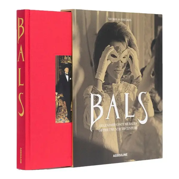 Bal Bals: Legendary Costume Balls Of The Twentieth Century
