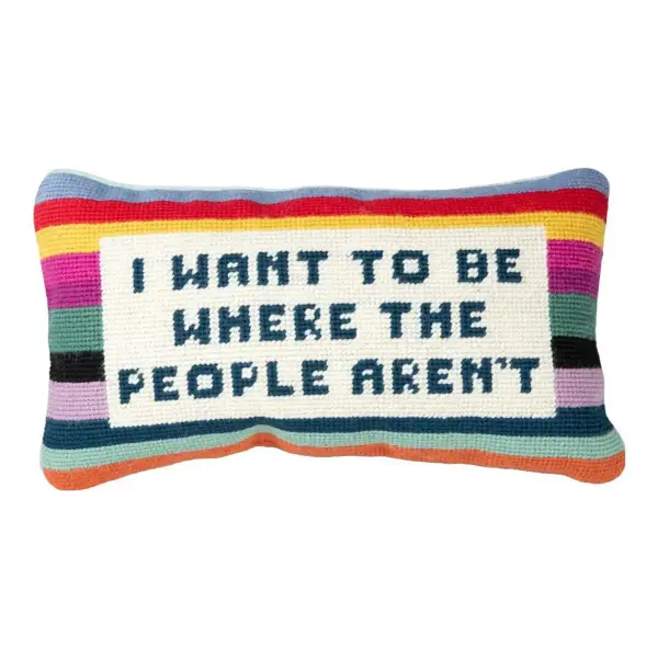 Where the People Aren't Needlepoint Pillow