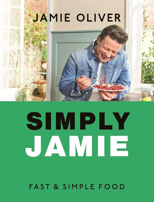 Jamie Oliver: Simply Jamie: Fast & Simple Food