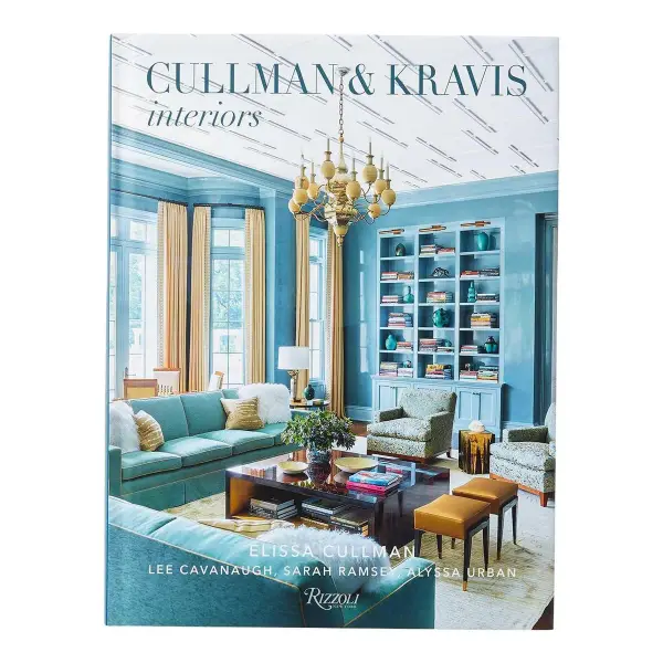 "Cullman & Kravis: Interiors" by Ellie Cullman, Lee Cavanaugh, Sarah Ramsey, Alyssa Urban, Judith Nasatir