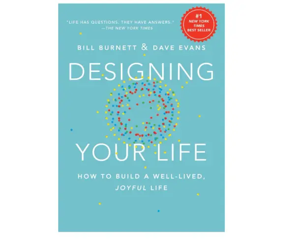 Designing Your Life: How to Build a Well-Lived, Joyful Life