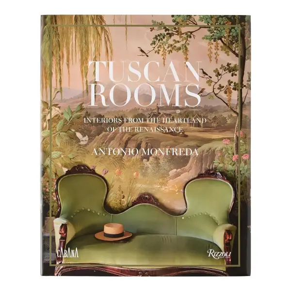 Tuscan Rooms: Interiors from the Heartland of the Renaissance