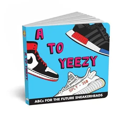 ABCs for the Future Sneakerheads: A to Yeezy - Fun Kids Sneaker Book For Children and Hypebeast Parents, Sneaker ABC book with Grail and Deadstock ... Adults and Toddlers by Diaper Book Club