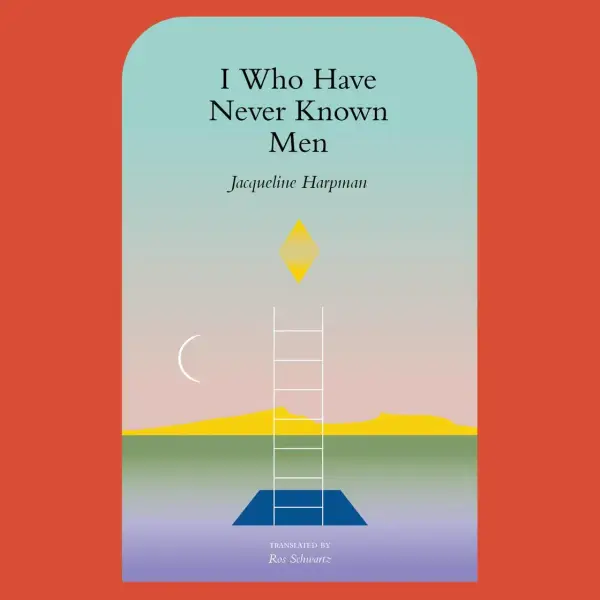 I Who Have Never Known Men