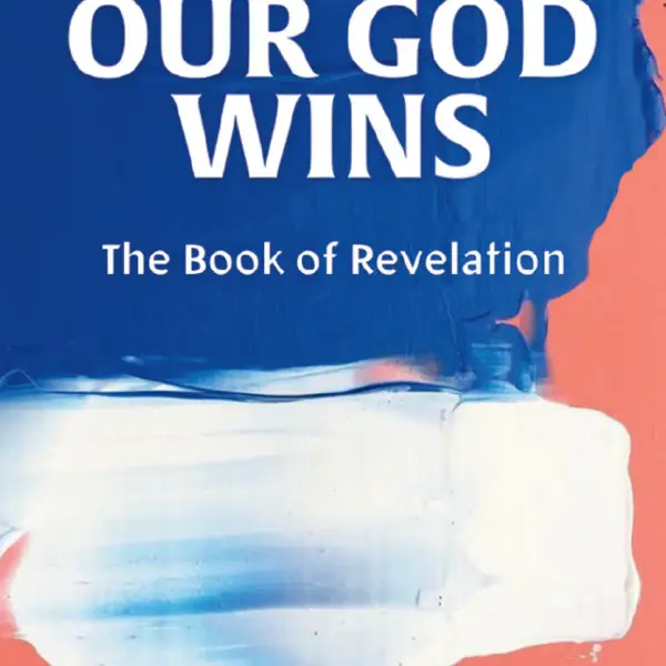 Our God Wins: The Book of Revelation