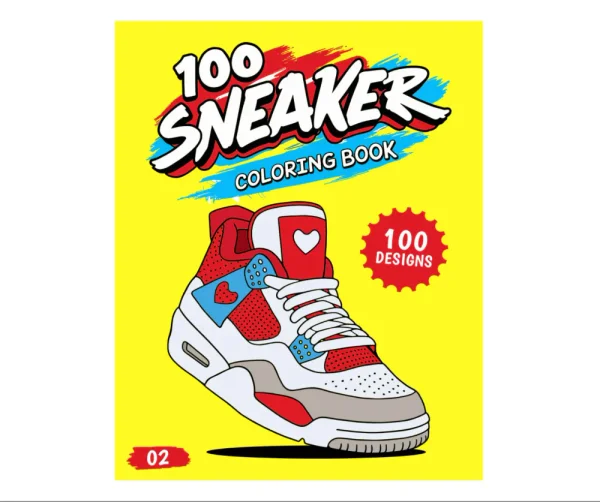 100 Sneaker Coloring Book: Fun 100 Kicks Designs for Kids & Teens (Ages 6-18) to Color, Customize, and Enjoy!