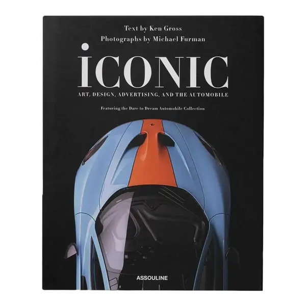 Iconic: Art, Design, Advertising, and the Automobile Book