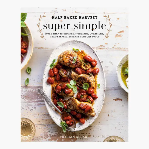 Half Baked Harvest Super Simple